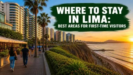 Where to Stay in Lima: Best Areas for First-Time Visitors Best area to stay in Lima Peru