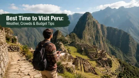 Best time to visit Peru with Machu Picchu and Andes mountain view